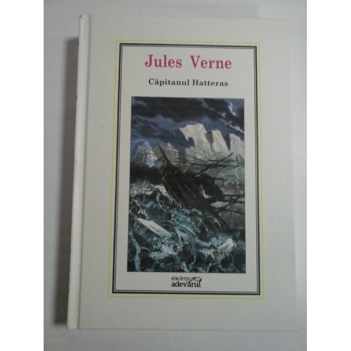 Capitanul Hatteras - Jules Verne Capitanul Hatteras - Jules Verne